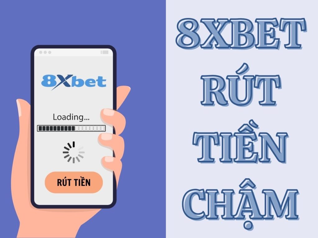 cách khắc phục rút tiền chậm tại 8xbet: giải quyết nhanh chóng 16 8xbet rut tien cham
