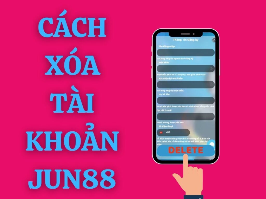 hướng dẫn xóa tài khoản jun88 an toàn, đơn giản nhất 6 cach xoa tai khoan jun88