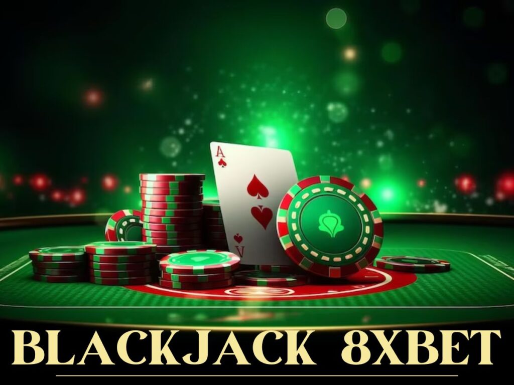 khám phá game bài blackjack 8xbet thịnh hành nhất 1 huong dan cach choi blackjack 8xbet