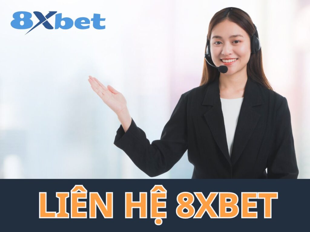 liên hệ 8xbet: phương thức và hỗ trợ khách hàng 17 lien he 8xbet