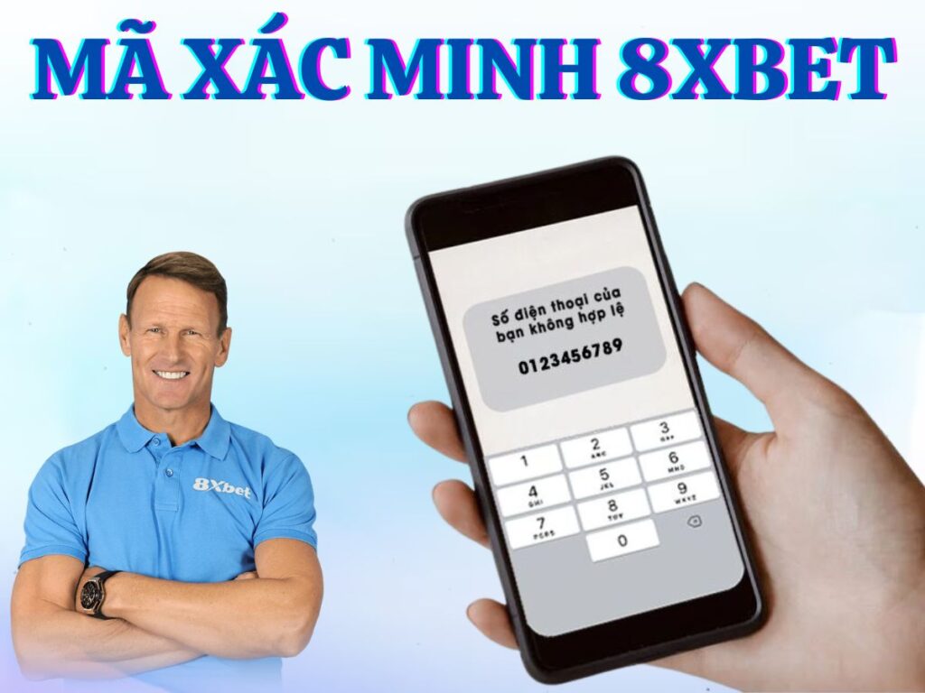 mã xác minh 8xbet: hướng dẫn chi tiết cách lấy mã xác minh 23 ma xac minh 8xbet