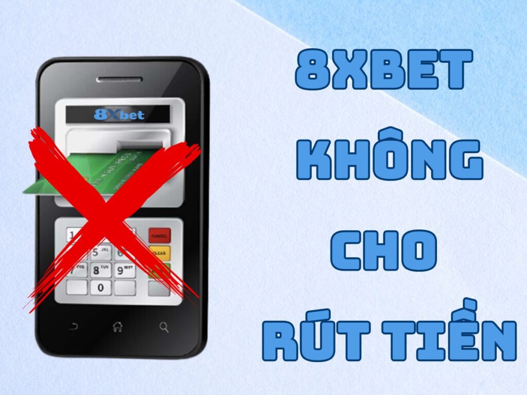nguyên nhân và cách khắc phục 8xbet không cho rút tiền 7 nguyen nhan va cach xu ly khi 8xbet khong cho rut tien