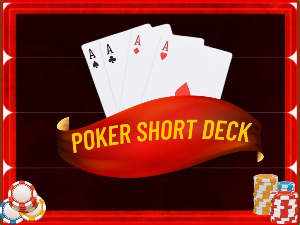 short deck poker: hướng dẫn chơi hiệu quả trò chơi này 8 poker short deck la gi
