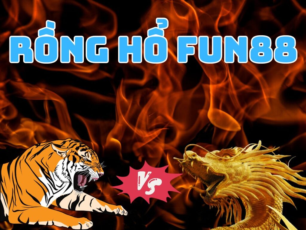 rồng hổ fun88: trải nghiệm game hấp dẫn nhất casino 7 rong ho fun88
