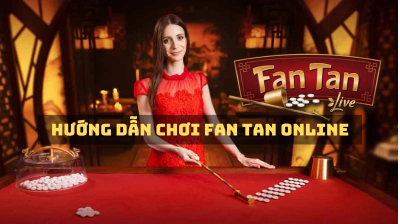 cách chơi fan tan trực tuyến: hướng dẫn chi tiết 32 huong dan cach choi fan tan online.png