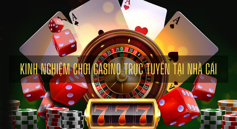 kinh nghiệm chơi casino trực tuyến tỷ lệ thắng cao 1 kinh nghiệm chơi casino trực tuyến