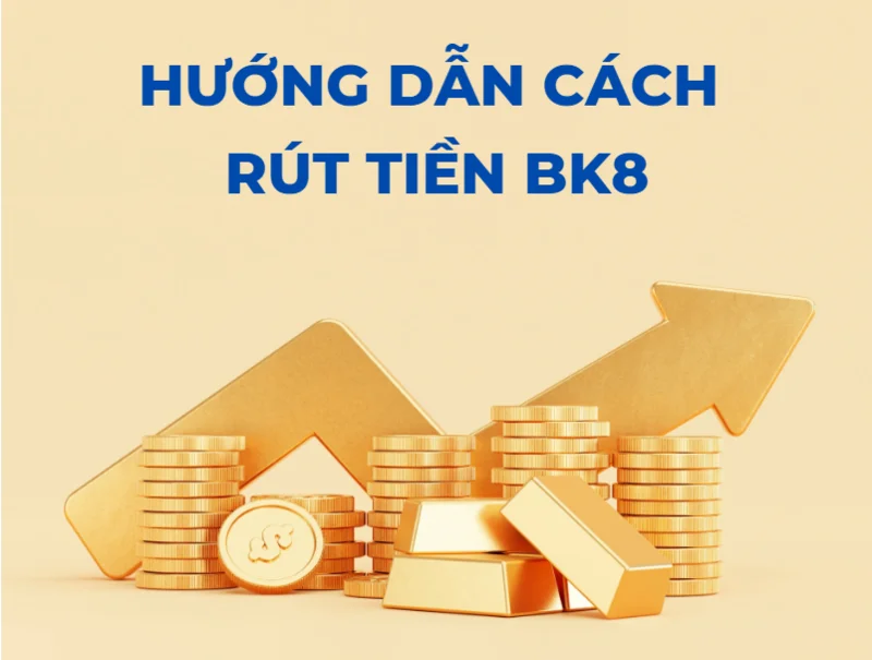 bí quyết rút tiền từ bk8 về tài khoản hiệu quả 18 rút tiền bk8