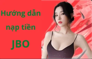 hướng dẫn nạp tiền jbo an toàn cho người chơi mới 1 hướng dẫn nạp tiền jbo nhanh chóng và an toàn