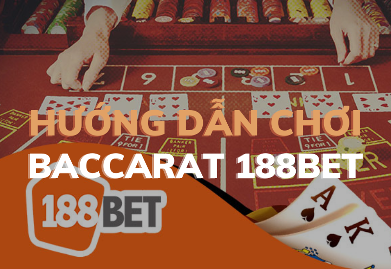 baccarat 188bet: hướng dẫn chơi hiệu quả nhất 2023 1 huong dan choi baccarat 188bet