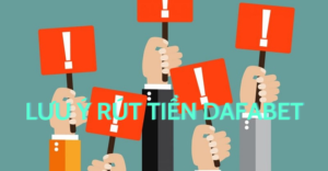 rút tiền dafabet: 4 bước đơn giản và nhanh chóng 4 lưu ý rút tiền dafabet