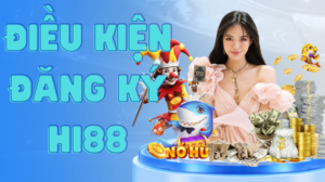 hướng dẫn mở tài khoản hi88 nhanh chóng trong vài bước 2 điều kiện đăng ký tài khoản hi88