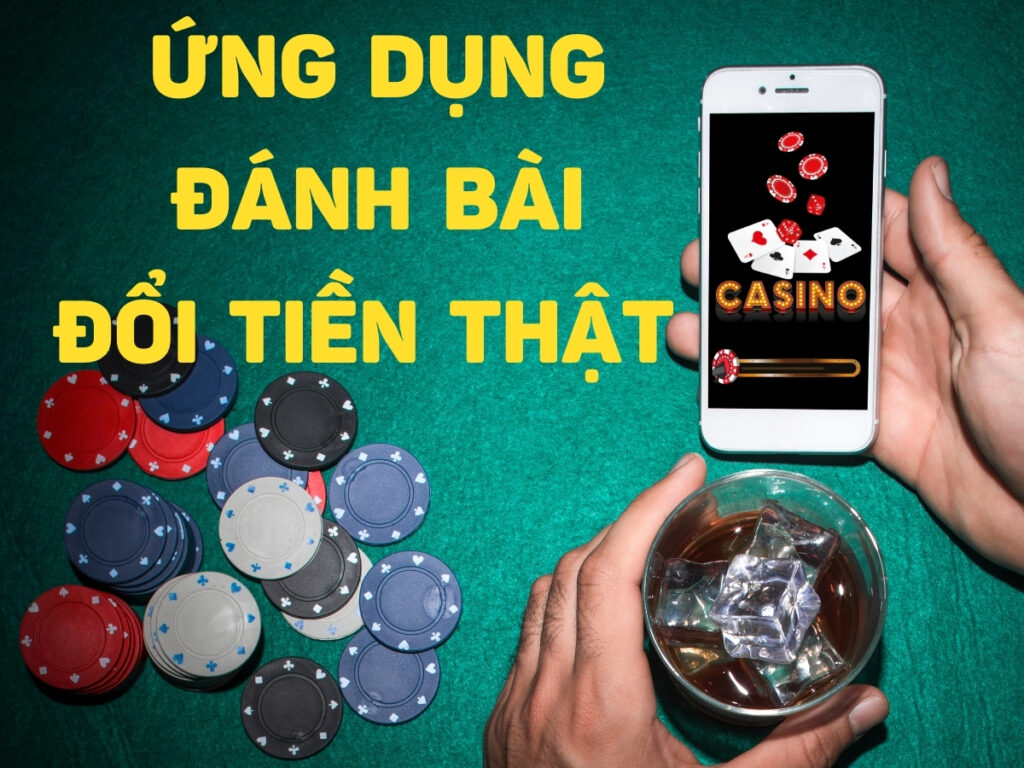 top ứng dụng đánh bài đổi tiền thật hấp dẫn nhất 1 danh sách những ứng dụng đánh bài đổi tiền thật hấp dẫn và thú vị hàng đầu