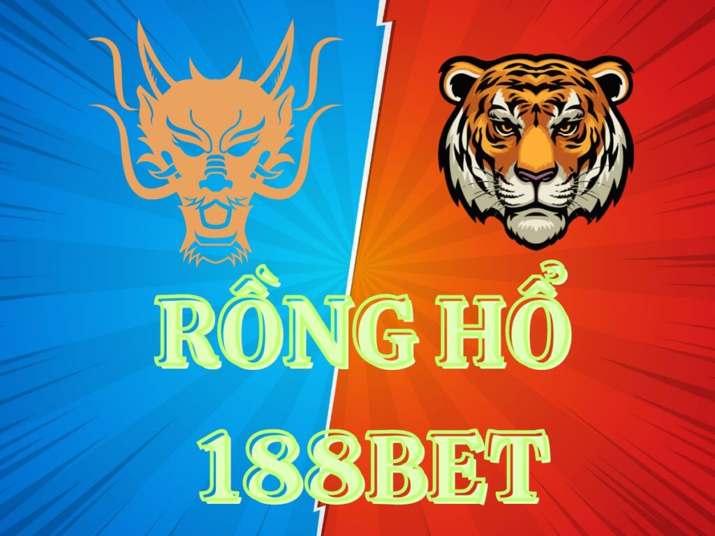 hướng dẫn chơi rồng hổ 188bet - đổi thưởng chi tiết 2 huong dan rong ho 188bet