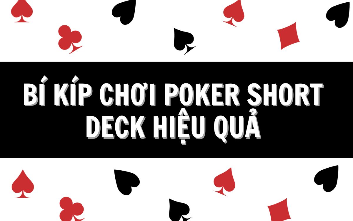 bí kíp chơi poker short deck