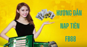 hướng dẫn nạp tiền fb88