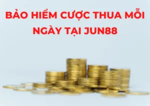 cược thua mỗi ngày tại jun88: bảo hiểm hiệu quả! 1 bảo hiểm cược thua mỗi ngày tại nhà cái jun88