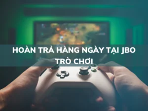 hoàn trả hàng ngày tại jbo trò chơi - ưu đãi hấp dẫn! 2 hoàn trả hàng ngày tại jbo trò chơi