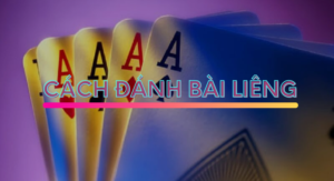 hướng dẫn cách đánh bài liêng