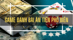 top game đánh bài ăn tiền tại casino trực tuyến