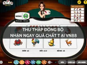 nhận quà chất từ vn88 với chương trình thu thập đồng bộ 1 thu thập đồng bộ - nhận ngay quà chất tại vn88
